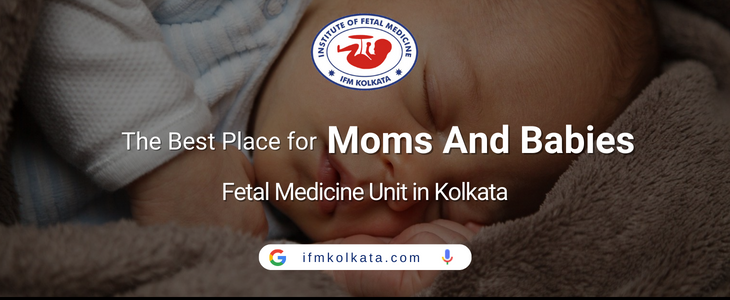 IFM Fetal Medicine Unit Kolkata