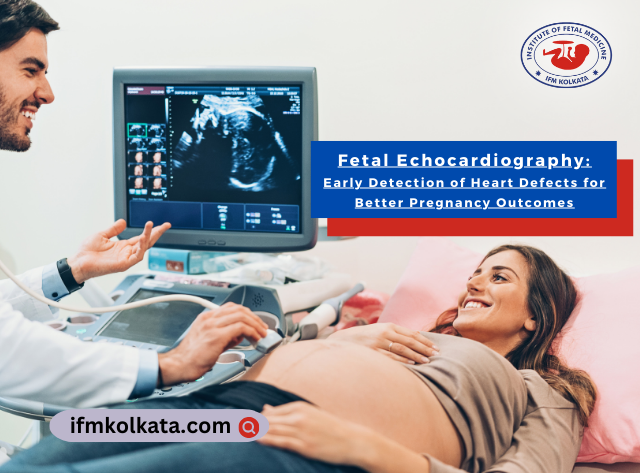 Fetal Echocardiography Early Detection of Heart Defects for Better Pregnancy Outcomes (1)