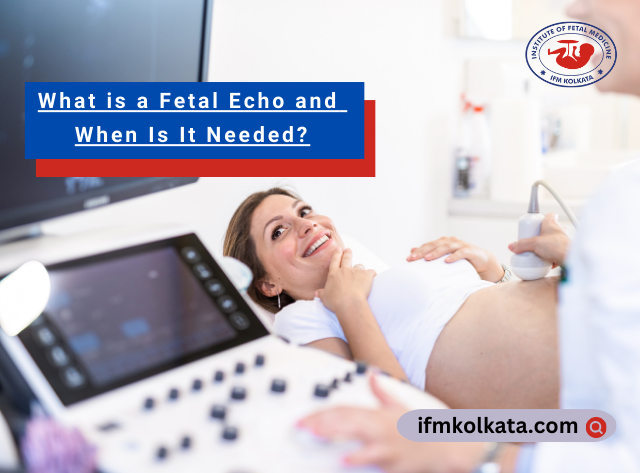 What is a Fetal Echo and When Is It Needed